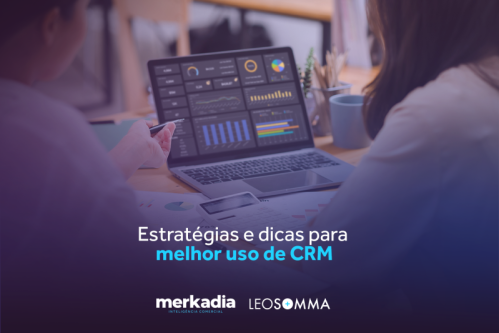 Estratégias e dicas para melhor uso de CRM