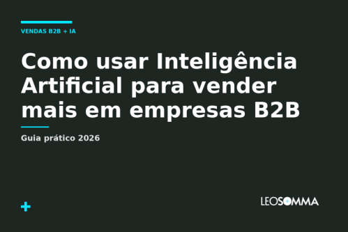 Como usar Inteligência Artificial para vender mais em empresas B2B: guia prático 2026