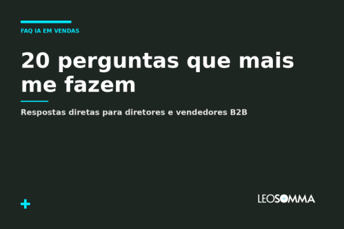 FAQ definitivo sobre IA aplicada a vendas: 20 perguntas que mais me fazem 