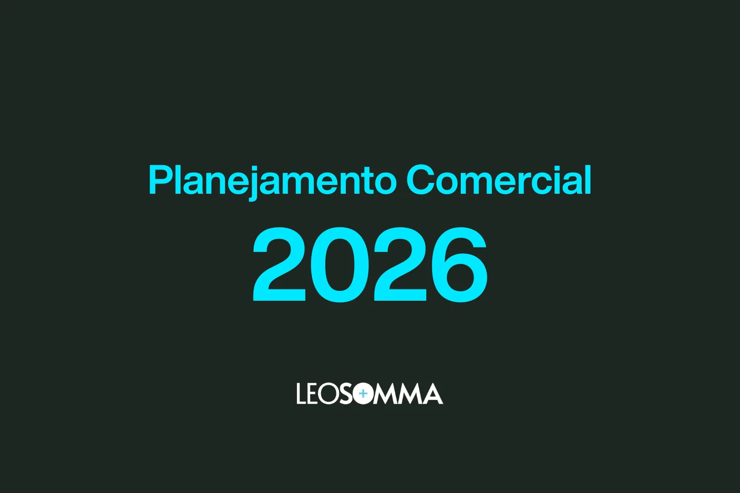 Planejamento comercial 2026: Por que sua empresa deve começar agora