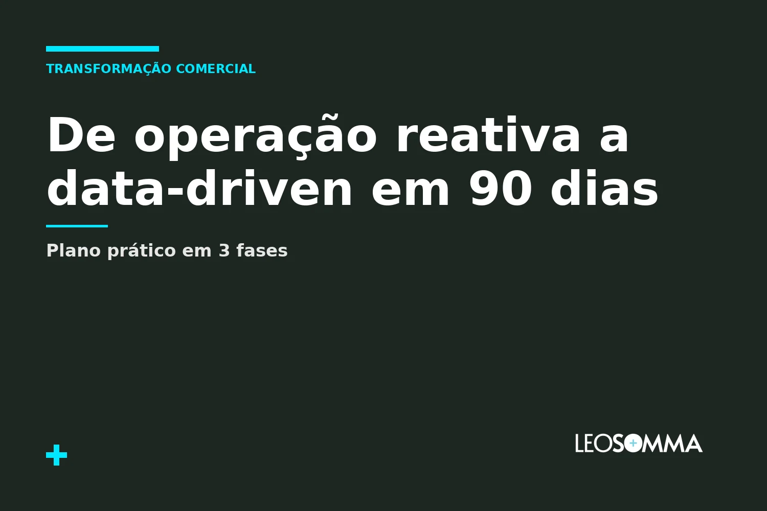 Como sair de uma operação comercial reativa para uma orientada por dados em 90 dias