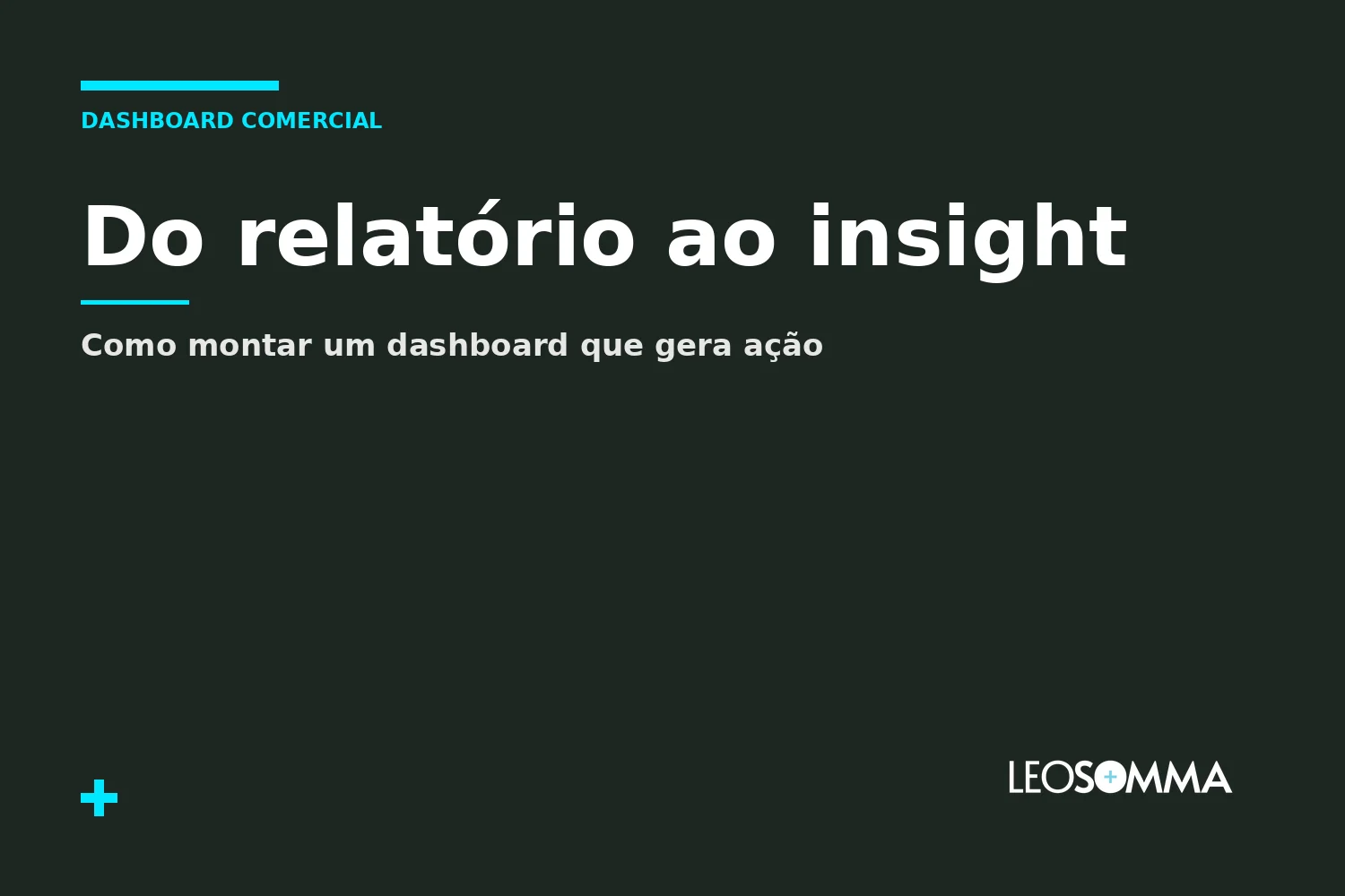 Do relatório ao insight: como montar um dashboard comercial que gera ação