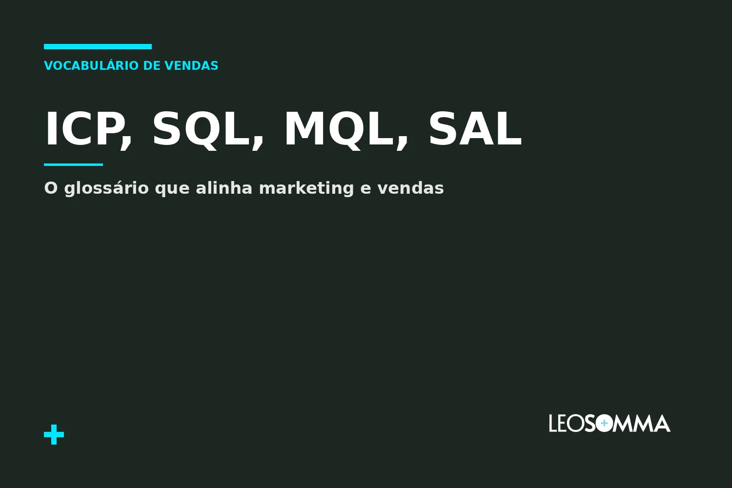 ICP, SQL, MQL, SAL: o vocabulário de dados que todo time comercial precisa dominar